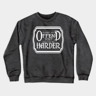 Offend You Crewneck Sweatshirt